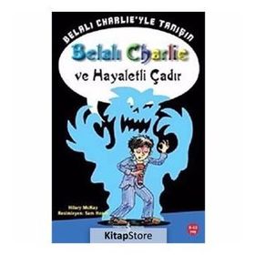 BELALI CHARLIE VE HAYALETLI ÇADIR - HILARY MCKAY