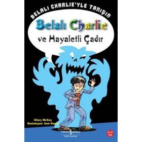 BELALI CHARLIE VE HAYALETLI ÇADIR - HILARY MCKAY