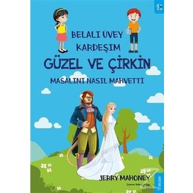 Belalı Üvey Kardeşim Güzel ve Çirkin Masalını Nasıl Mahvetti? - Jerry Mahoney