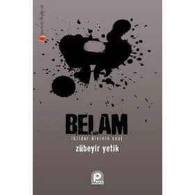 BELAM İKTİDAR DINININ SESI - ZÜBEYİR YETIK