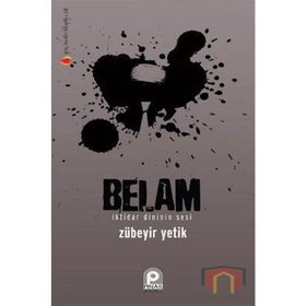 BELAM İKTİDAR DINININ SESI - ZÜBEYİR YETIK
