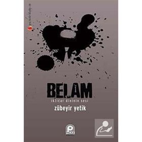 BELAM İKTİDAR DINININ SESI - ZÜBEYİR YETIK