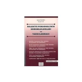 BELEDIYE PERSONELININ SORUMLULUKLARI VE YARGILANMASI - ŞEVKİ PAZARCI