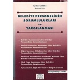BELEDIYE PERSONELININ SORUMLULUKLARI VE YARGILANMASI - ŞEVKİ PAZARCI