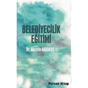 Belediyecilik Eğitimi - Dr. Hüseyin Karakuş