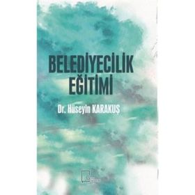 Belediyecilik Eğitimi - Dr. Hüseyin Karakuş