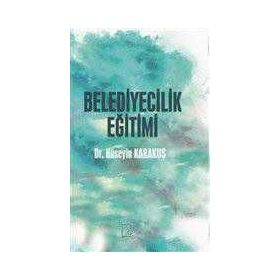 Belediyecilik Eğitimi - Dr. Hüseyin Karakuş