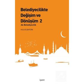 Belediyecilikte Değişim ve Dönüşüm 2 - İşaret Yayınları