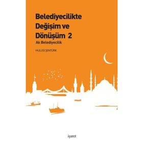 Belediyecilikte Değişim ve Dönüşüm 2 - İşaret Yayınları