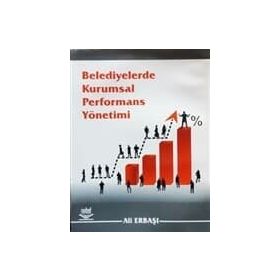 BELEDIYELERDE KURUMSAL PERFORMANS - ALI ERBAŞI
