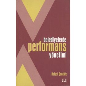 BELEDIYELERDE PERFORMANS YÖNETİMİ - HULUSI ŞENTÜRK