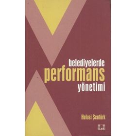 BELEDIYELERDE PERFORMANS YÖNETİMİ - HULUSI ŞENTÜRK