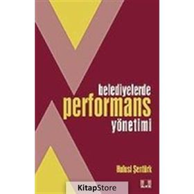 BELEDIYELERDE PERFORMANS YÖNETİMİ - HULUSI ŞENTÜRK