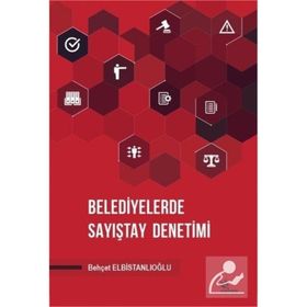 Belediyelerde Sayıştay Denetimi - Behçet Elbistanlıoğlu