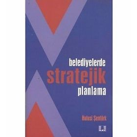 BELEDIYELERDE STRATEIK PLANLAMA - HULUSI ŞENTÜRK