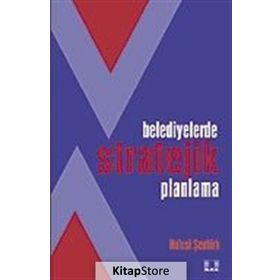 Belediyelerde Stratejik Planlama - Hulusi Şentürk