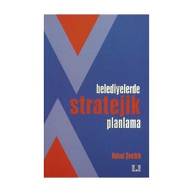 Belediyelerde Stratejik Planlama - Hulusi Şentürk