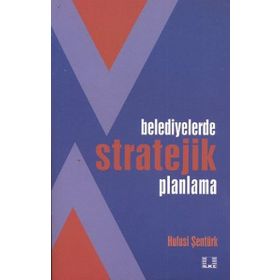 Belediyelerde Stratejik Planlama - Hulusi Şentürk