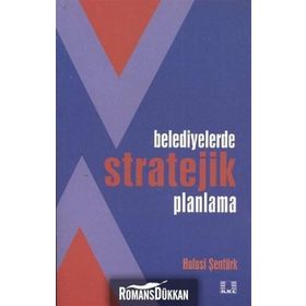 Belediyelerde Stratejik Planlama - Hulusi Şentürk