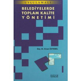 Belediyelerde Toplam Kalite Yönetimi - Ülkü Arıkboğa