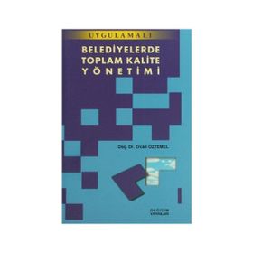 Belediyelerde Toplam Kalite Yönetimi - Ülkü Arıkboğa