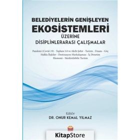 Belediyelerin Genişleyen Ekosistemleri Üzerine Disiplinlerarası Çalışmalar - Nobel Bilimsel Eserler