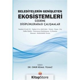 Belediyelerin Genişleyen Ekosistemleri Üzerine Disiplinlerarası Çalışmalar - Nobel Bilimsel Eserler