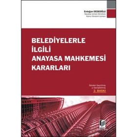 BELEDIYELERLE İLGİLİ ANAYASA MAHKEMESI KARARLARI - ERDOĞAN DEDEOĞLU