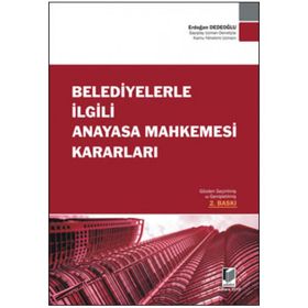 BELEDIYELERLE İLGİLİ ANAYASA MAHKEMESI KARARLARI - ERDOĞAN DEDEOĞLU