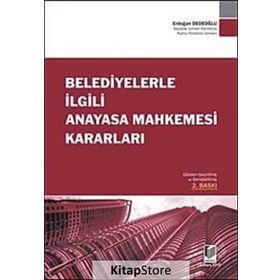 BELEDIYELERLE İLGİLİ ANAYASA MAHKEMESI KARARLARI - ERDOĞAN DEDEOĞLU
