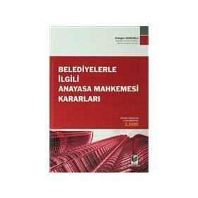 BELEDIYELERLE İLGİLİ ANAYASA MAHKEMESI KARARLARI - ERDOĞAN DEDEOĞLU