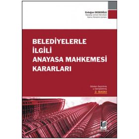 BELEDIYELERLE İLGİLİ ANAYASA MAHKEMESI KARARLARI - ERDOĞAN DEDEOĞLU