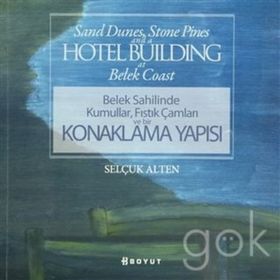 BELEK SAHILINDE KUMULLAR, FISTIK ÇAMLARI VE BIR KONAKLAMA YAPISI - SELÇUK ALTEN