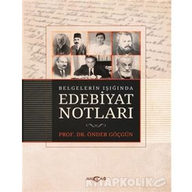Belgelerin Işığında Edebiyat Notları - Önder Göçgün