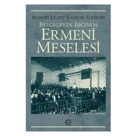 Belgelerin Işığında Ermeni Meselesi - Krikor Zohrab