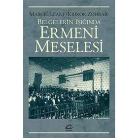 Belgelerin Işığında Ermeni Meselesi - Krikor Zohrab