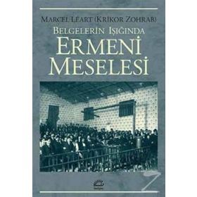 Belgelerin Işığında Ermeni Meselesi - Krikor Zohrab