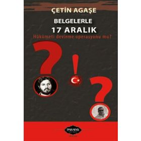 Belgelerle 17 Aralık - Çetin Ağaşe