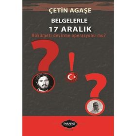 Belgelerle 17 Aralık - Çetin Ağaşe
