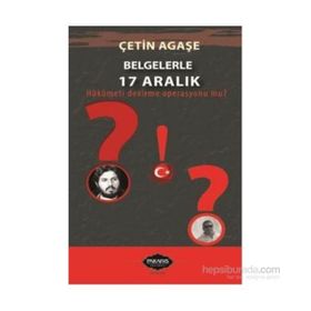 Belgelerle 17 Aralık - Çetin Ağaşe