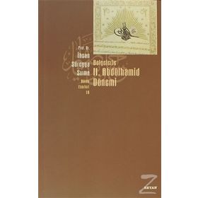 Belgelerle 2. Abdülhamid Dönemi - İhsan Süreyya Sırma