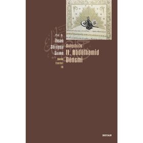 Belgelerle 2. Abdülhamid Dönemi - İhsan Süreyya Sırma