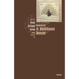 Belgelerle 2. Abdülhamid Dönemi - İhsan Süreyya Sırma