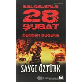 BELGELERLE 28 ŞUBAT DÜNDEN BUGÜNE - SAYGI ÖZTÜRK