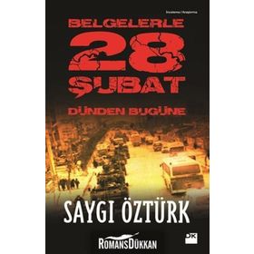 BELGELERLE 28 ŞUBAT DÜNDEN BUGÜNE - SAYGI ÖZTÜRK