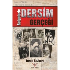 Belgelerle Dersim Gerçeği - Dr. Turhan Bozkurt