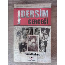 Belgelerle Dersim Gerçeği - Dr. Turhan Bozkurt
