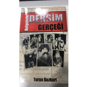Belgelerle Dersim Gerçeği - Dr. Turhan Bozkurt
