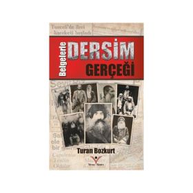 Belgelerle Dersim Gerçeği - Dr. Turhan Bozkurt