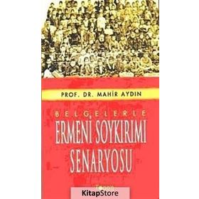 Belgelerle Ermeni Soykırımı Senaryosu - Mahir Aydın